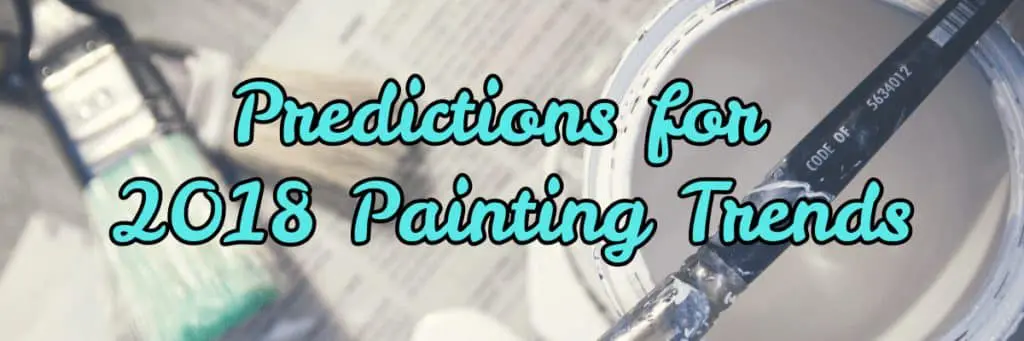 2018 painting trends